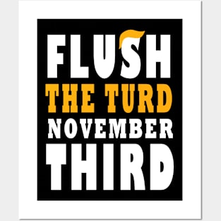 Flush The turd November Third Anti Trump Posters and Art